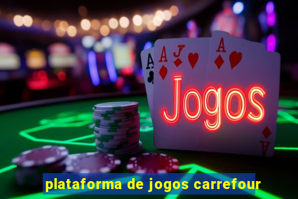 plataforma de jogos carrefour