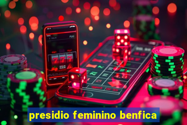 presidio feminino benfica