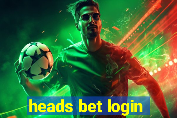 heads bet login