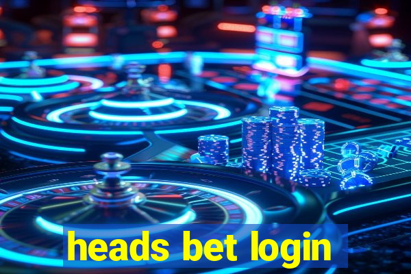 heads bet login