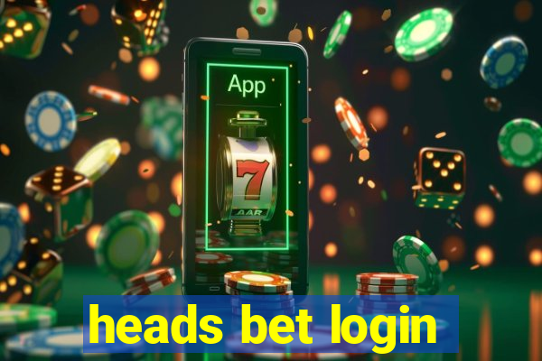 heads bet login