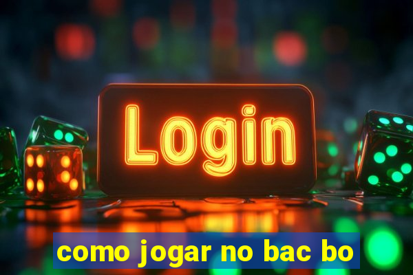 como jogar no bac bo