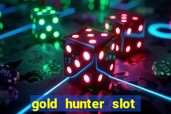 gold hunter slot free play