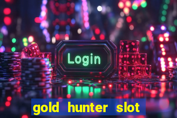 gold hunter slot free play