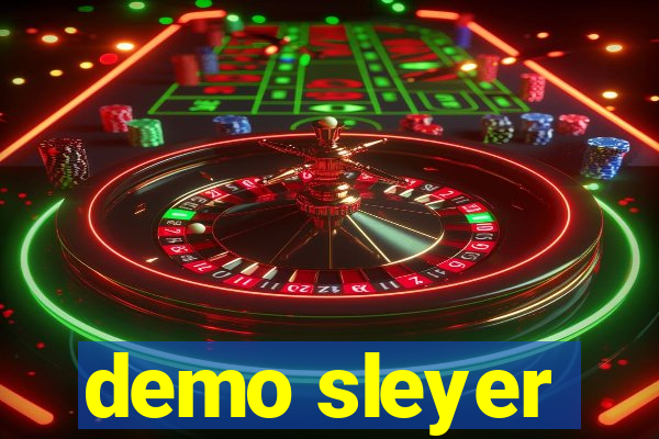 demo sleyer