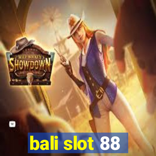 bali slot 88