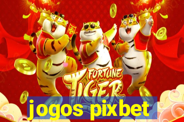 jogos pixbet