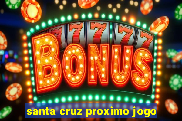 santa cruz proximo jogo