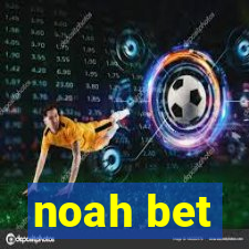 noah bet