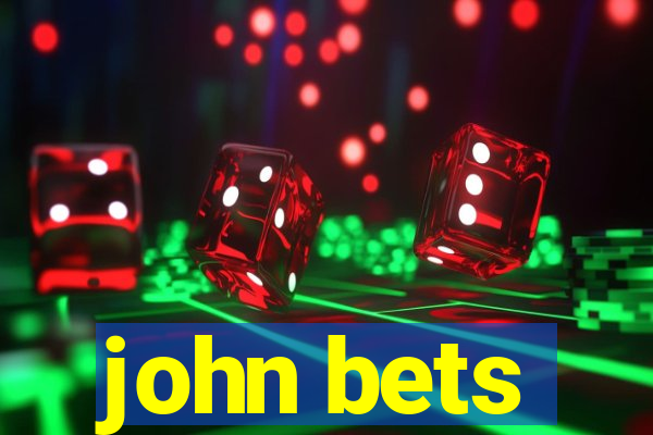 john bets