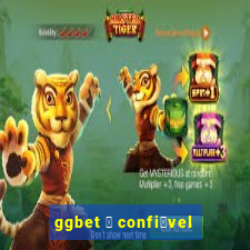 ggbet 茅 confi谩vel