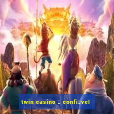 twin casino 茅 confi谩vel