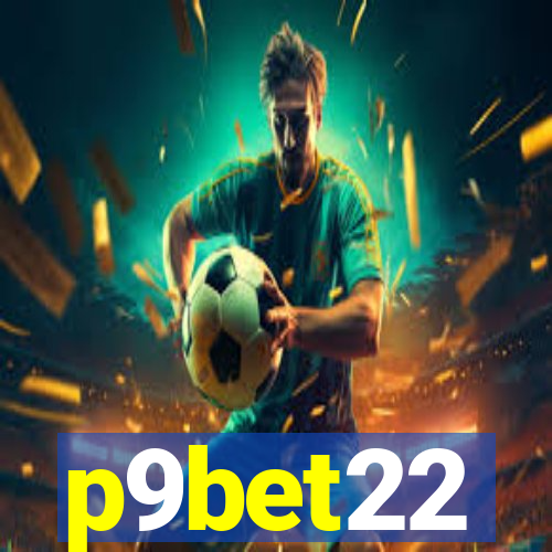 p9bet22