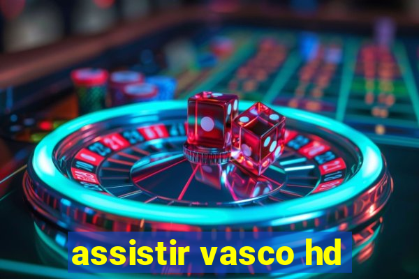 assistir vasco hd