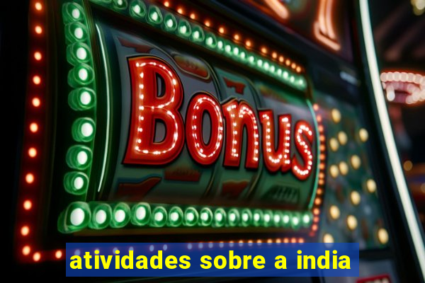 atividades sobre a india