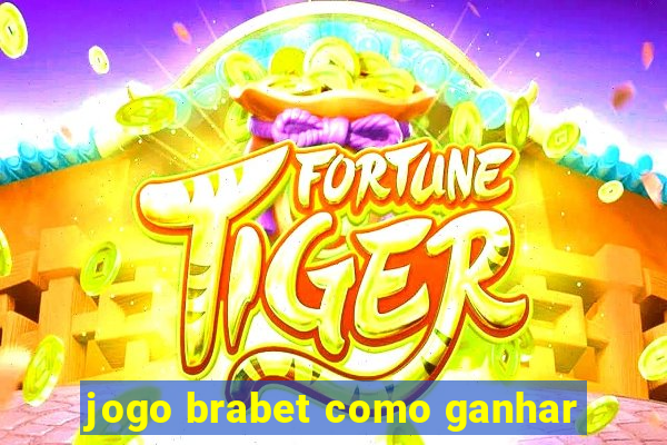 jogo brabet como ganhar