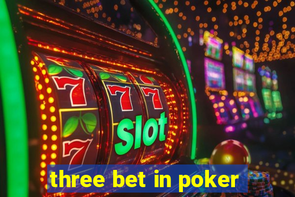 three bet in poker