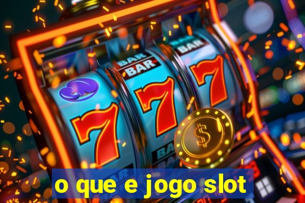 o que e jogo slot