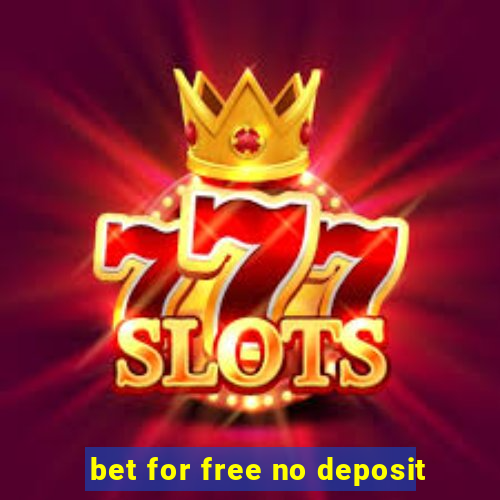 bet for free no deposit