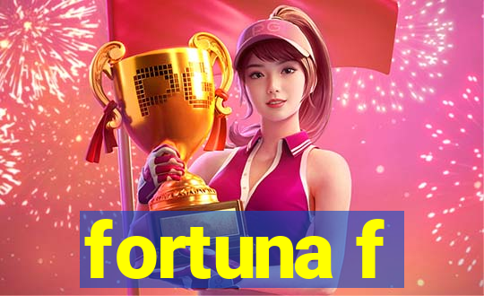 fortuna f