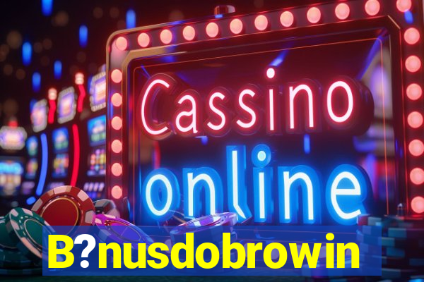 B?nusdobrowin