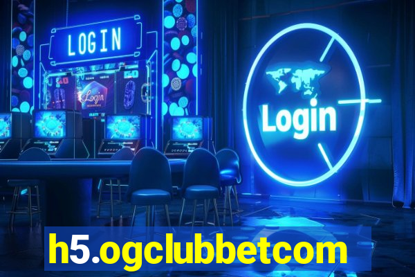 h5.ogclubbetcom