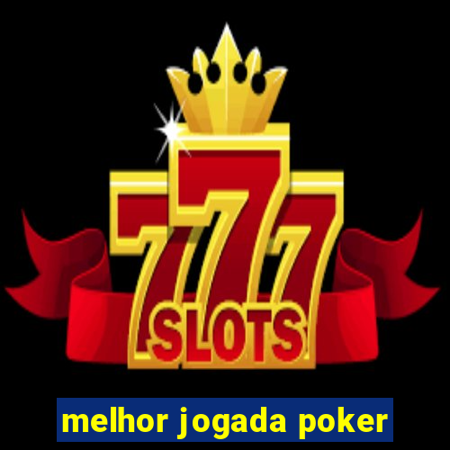 melhor jogada poker