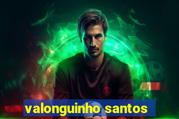 valonguinho santos