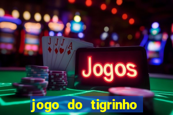 jogo do tigrinho que esta pagando agora