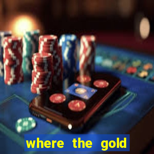 where the gold slot machine