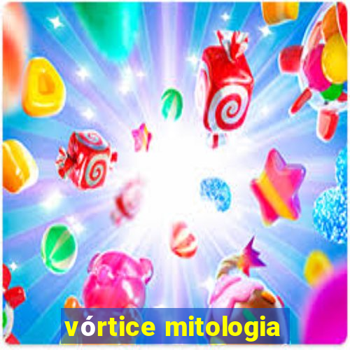 vórtice mitologia