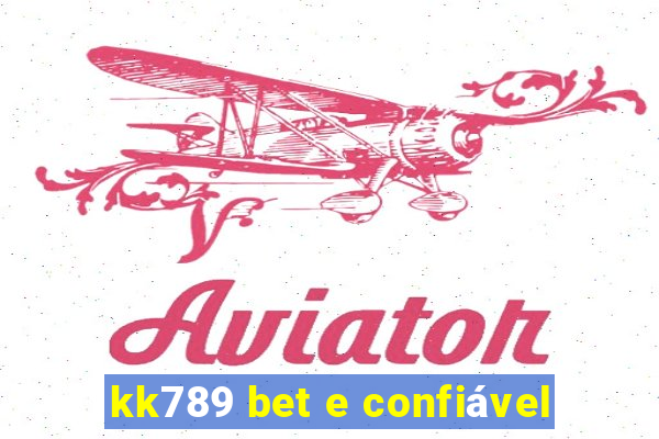 kk789 bet e confiável