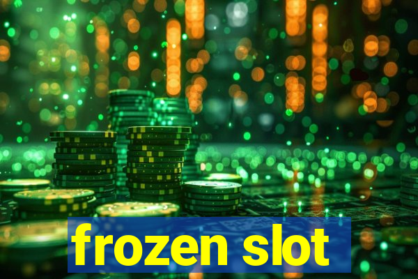 frozen slot