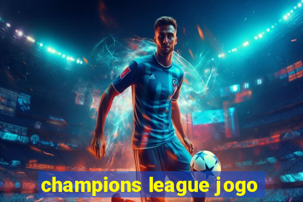 champions league jogo