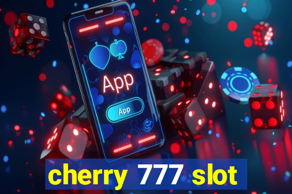 cherry 777 slot