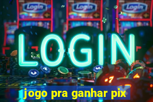 jogo pra ganhar pix