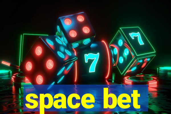 space bet