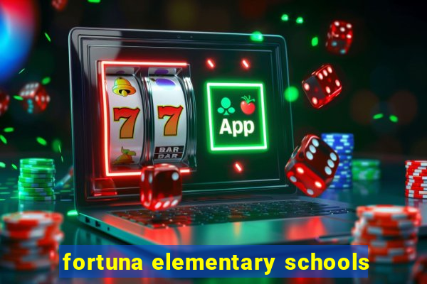 fortuna elementary schools