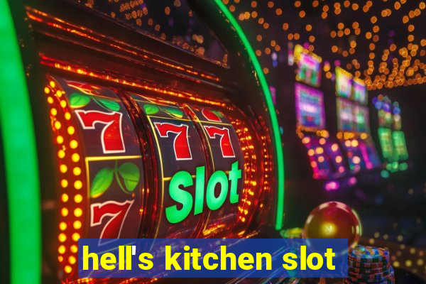 hell's kitchen slot