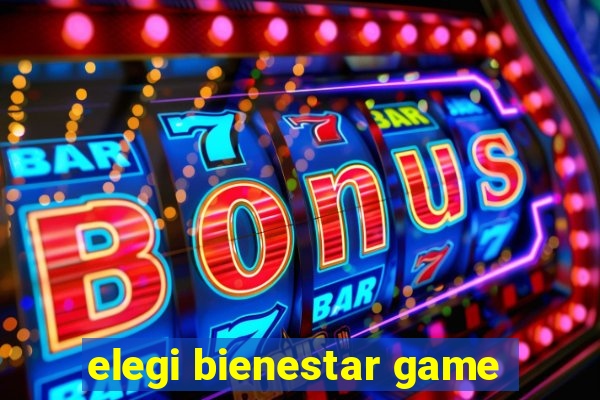 elegi bienestar game