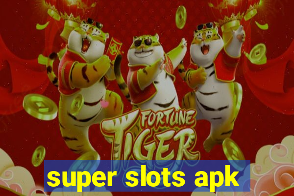 super slots apk