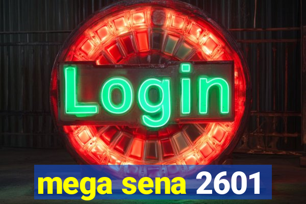 mega sena 2601