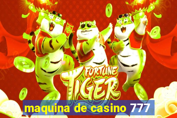 maquina de casino 777