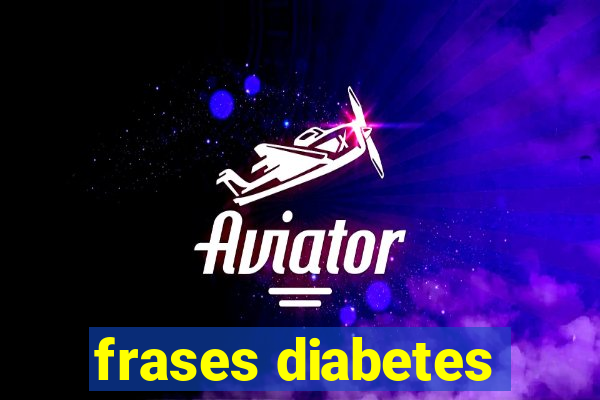 frases diabetes