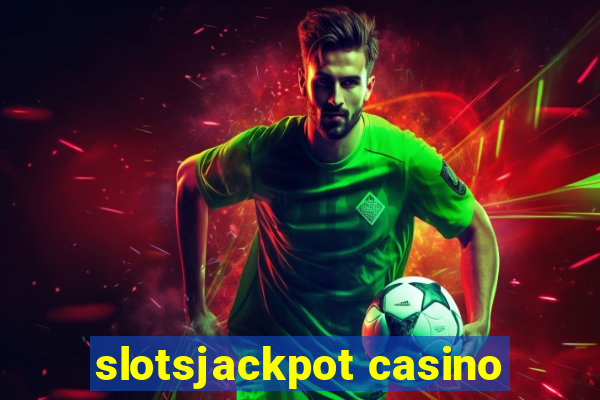 slotsjackpot casino