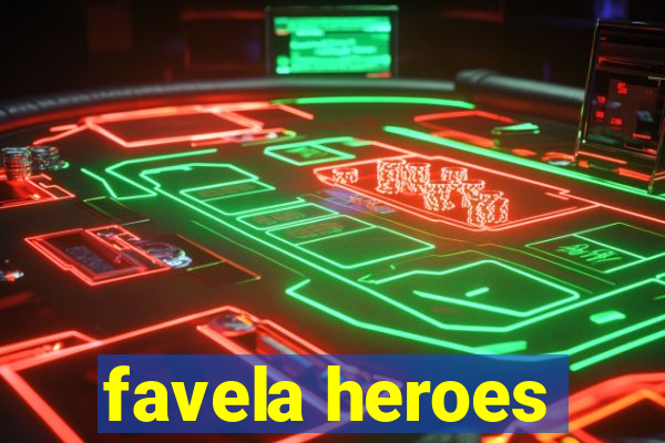 favela heroes