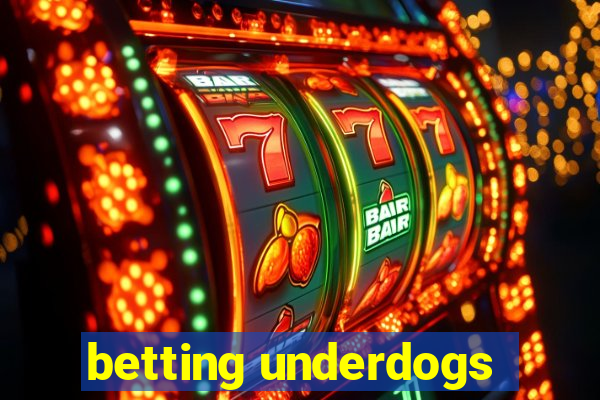 betting underdogs