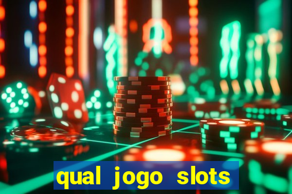 qual jogo slots paga mais dinheiro