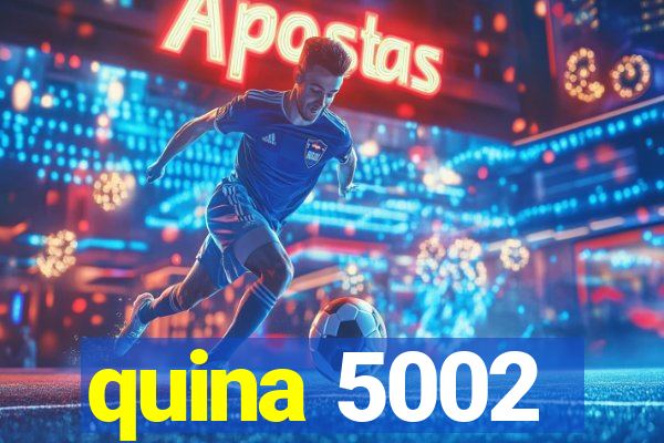 quina 5002