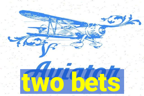 two bets